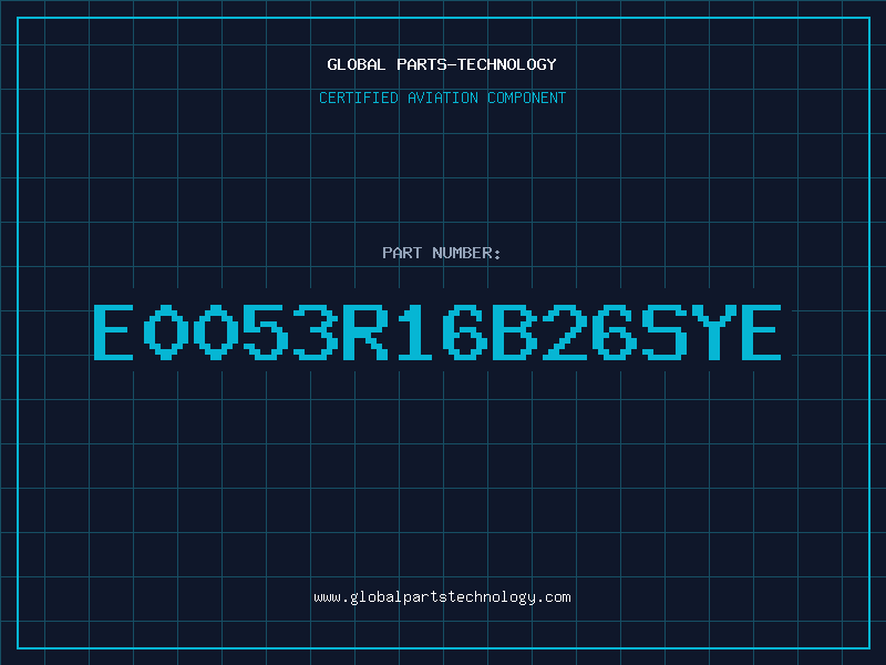 Aviation Part E0053R16B26SYE