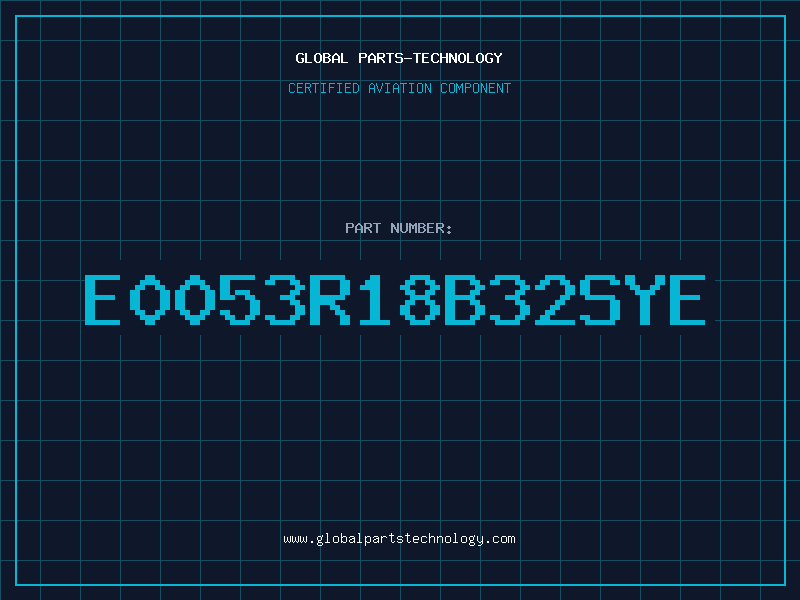 Aviation Part E0053R18B32SYE