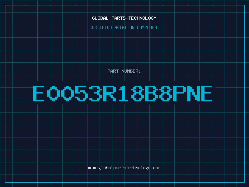Aviation Part E0053R18B8PNE