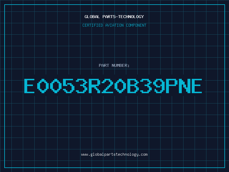 Aviation Part E0053R20B39PNE