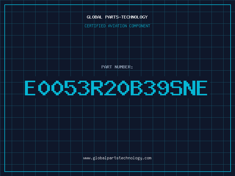 Aviation Part E0053R20B39SNE