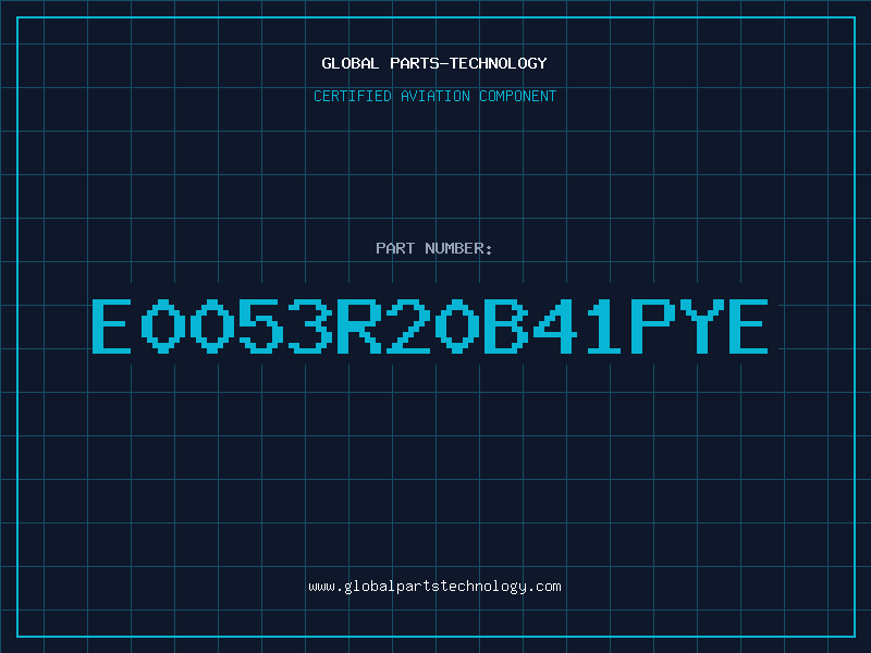 Aviation Part E0053R20B41PYE