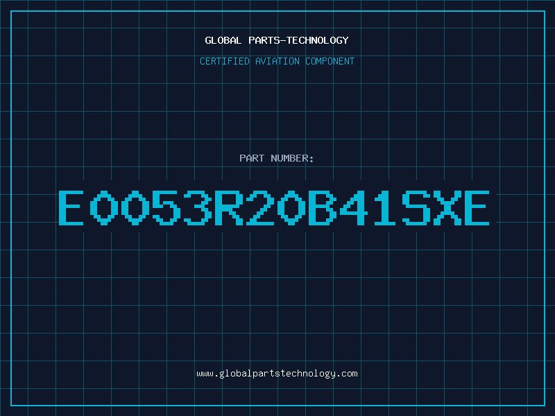 Aviation Part E0053R20B41SXE