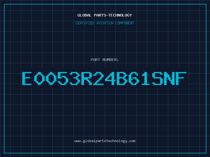 Aviation Part E0053R24B61SNF