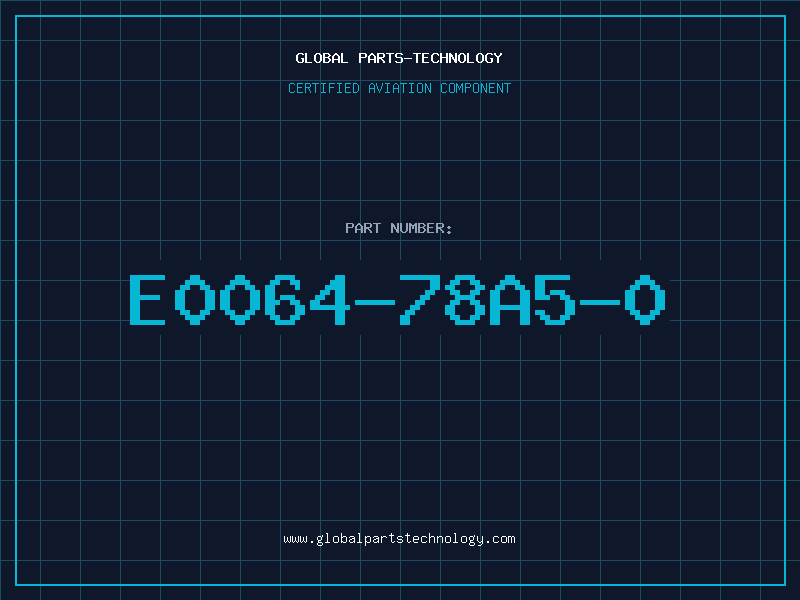 Aviation Part E0064-78A5-0