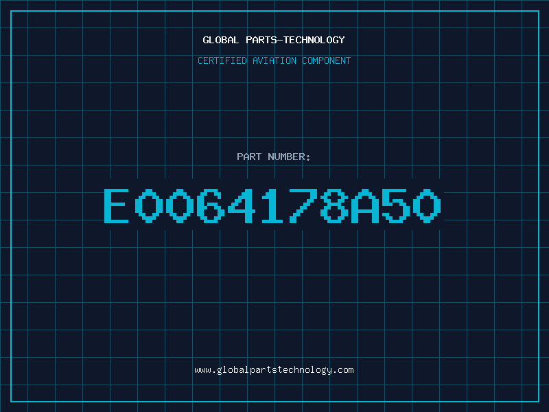 Aviation Part E0064178A50