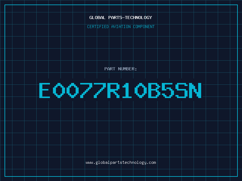 Aviation Part E0077R10B5SN