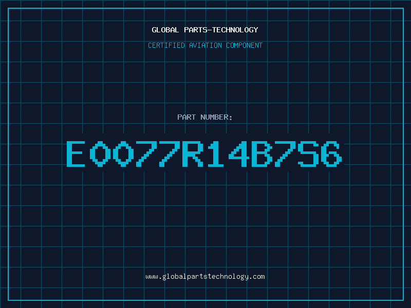 Aviation Part E0077R14B7S6
