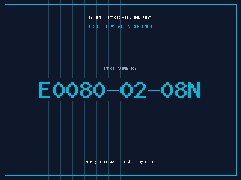 Aviation Part E0080-02-08N