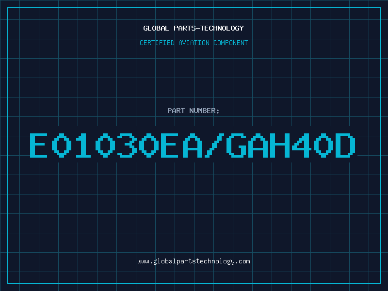 Aviation Part E01030EA/GAH40D