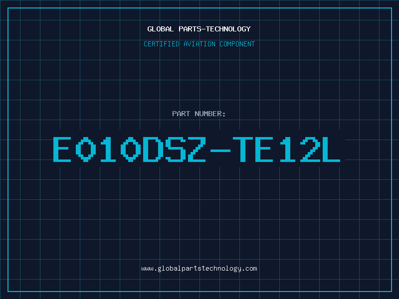 Aviation Part E010DSZ-TE12L