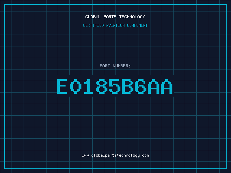 Aviation Part E0185B6AA