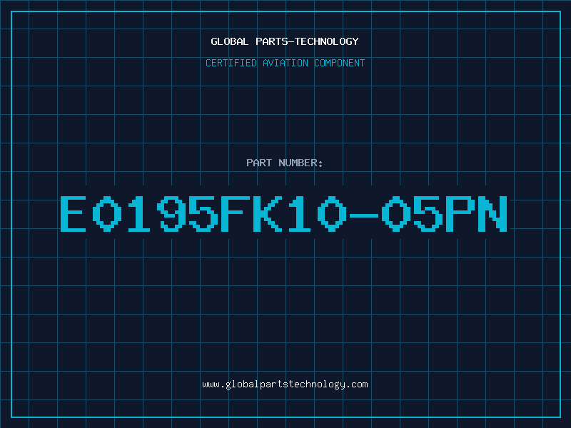 Aviation Part E0195FK10-05PN