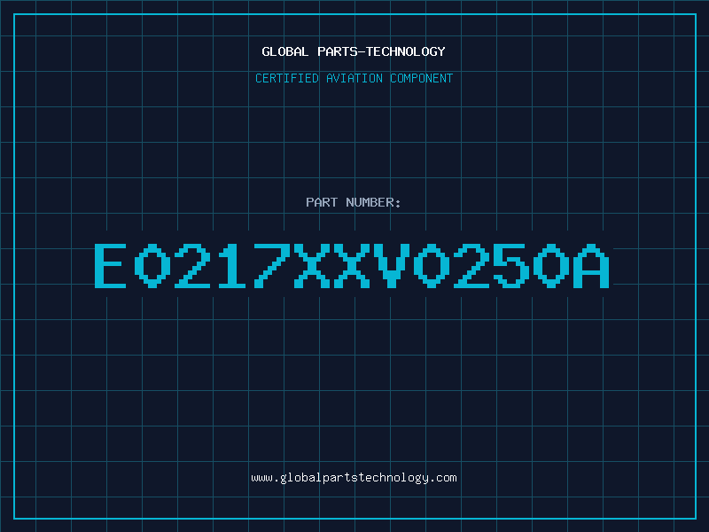 Aviation Part E0217XXV0250A