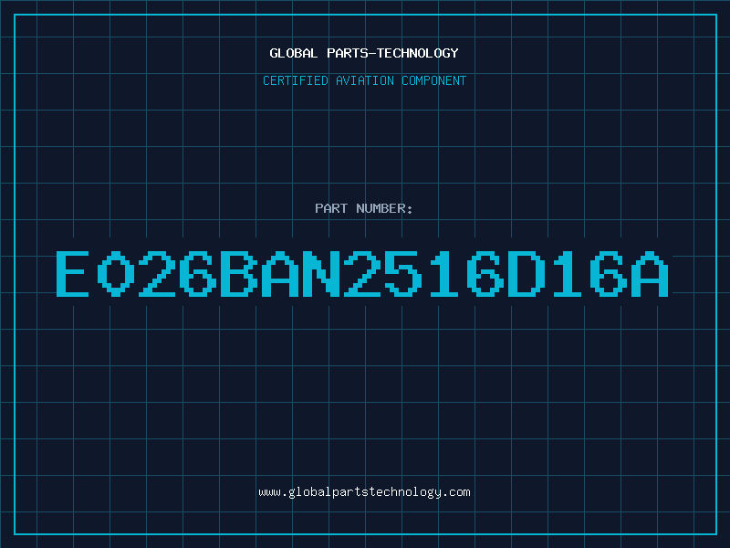 Aviation Part E026BAN2516D16A