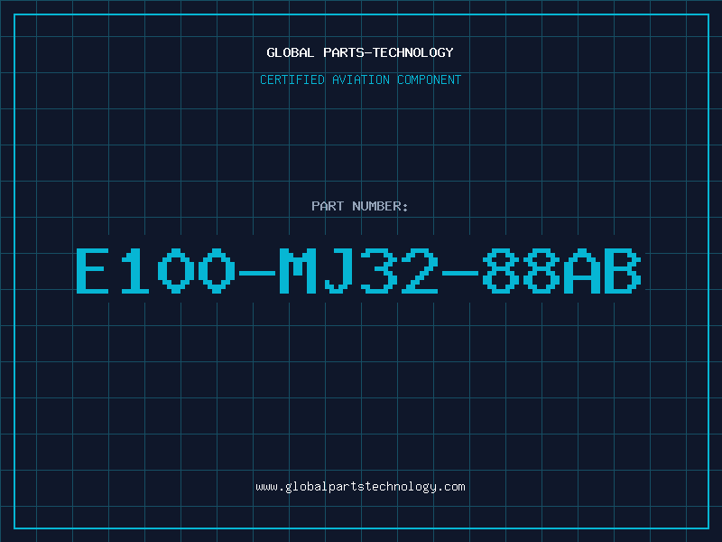 Aviation Part E100-MJ32-88AB