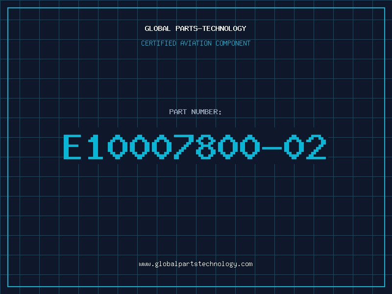 Aviation Part E10007800-02