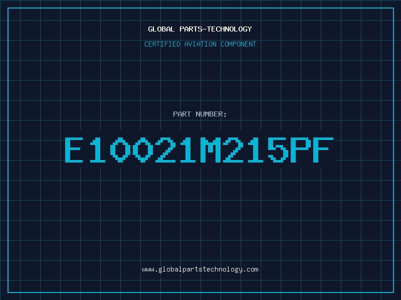 Aviation Part E10021M215PF
