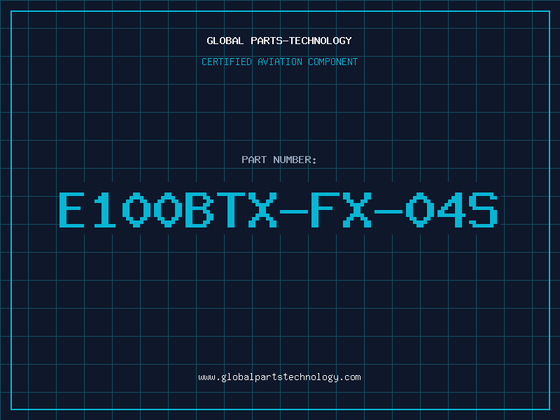 Aviation Part E100BTX-FX-04S