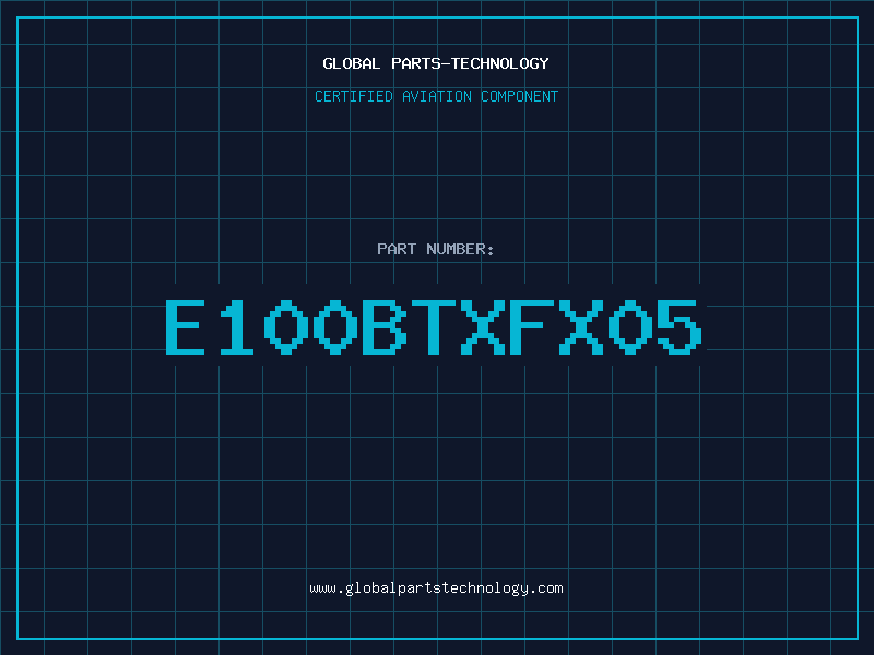 Aviation Part E100BTXFX05
