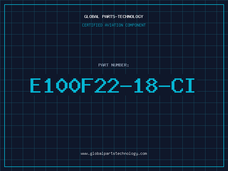 Aviation Part E100F22-18-CI