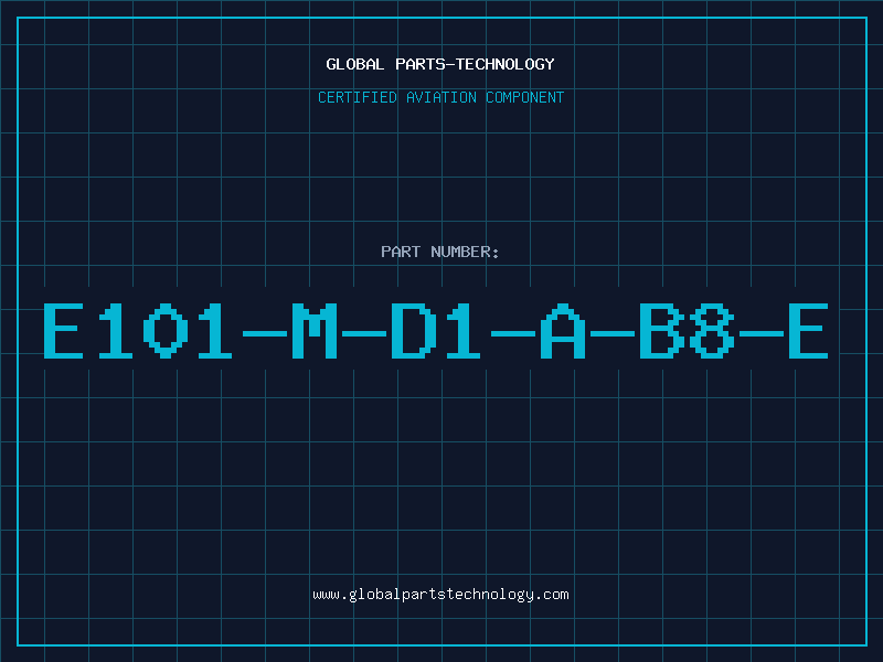 Aviation Part E101-M-D1-A-B8-E