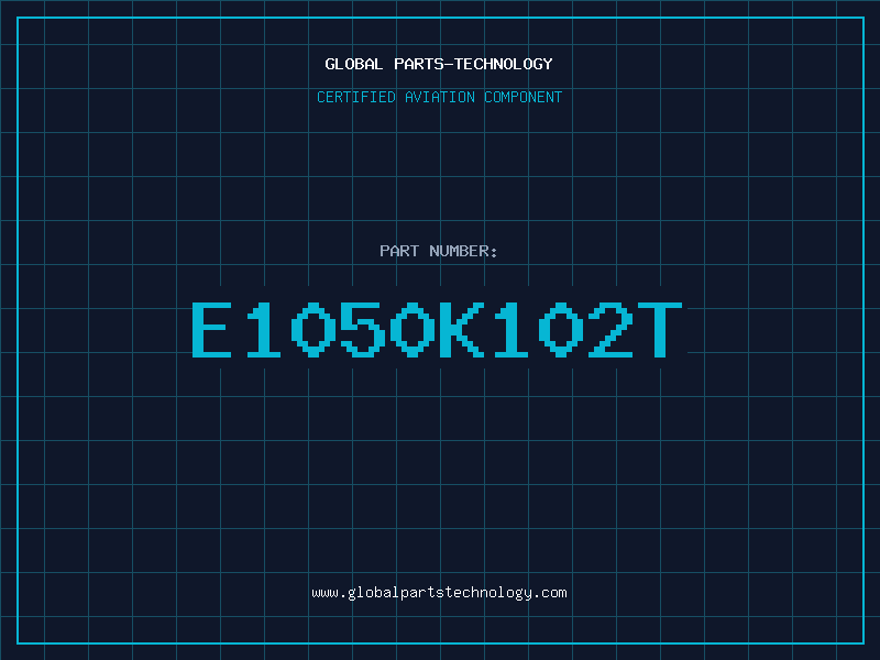 Aviation Part E1050K102T