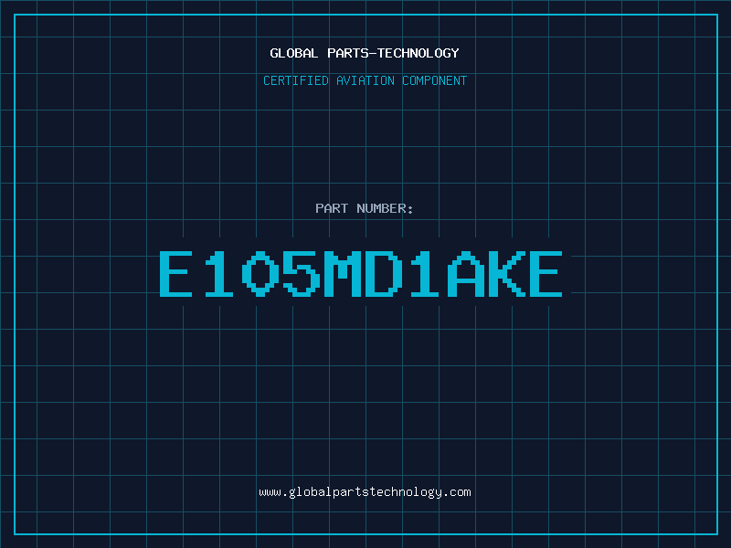 Aviation Part E105MD1AKE