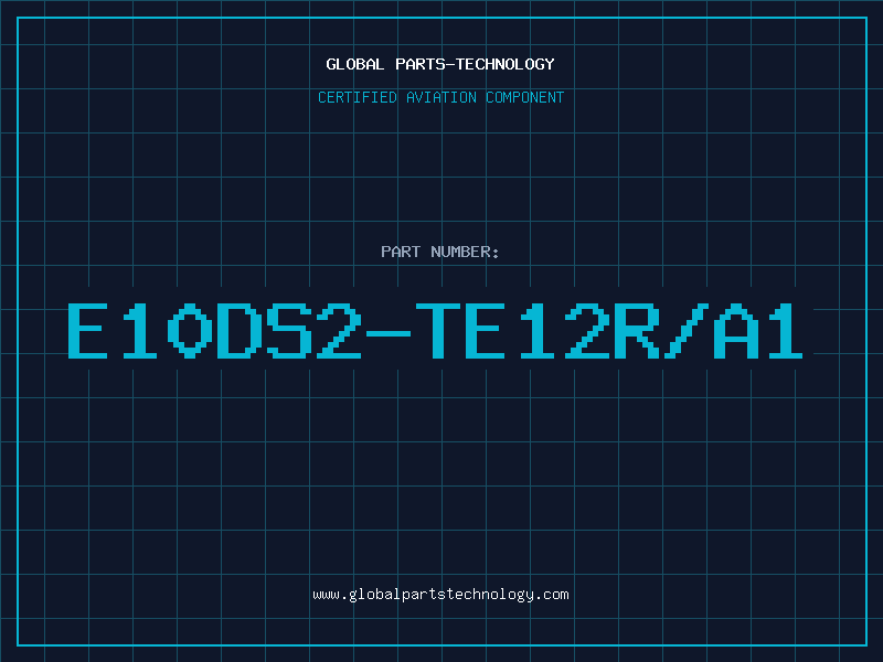 Aviation Part E10DS2-TE12R/A1