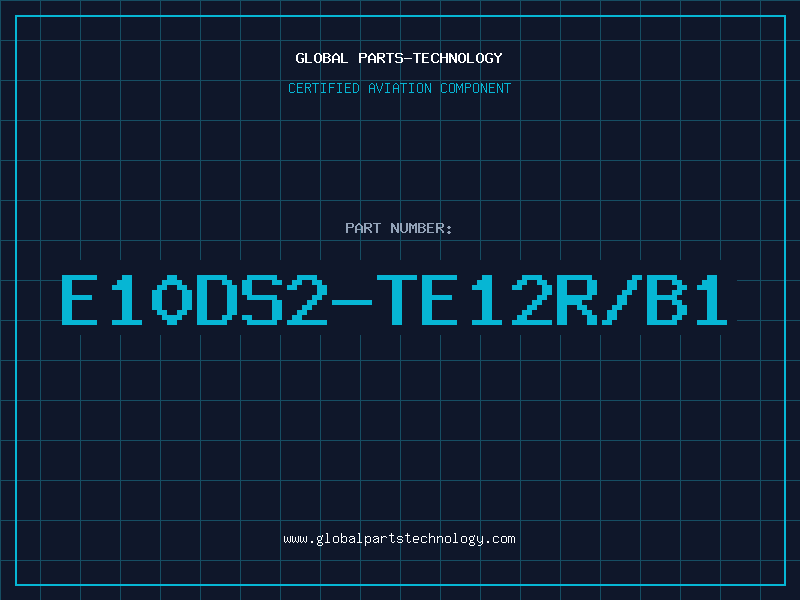 Aviation Part E10DS2-TE12R/B1