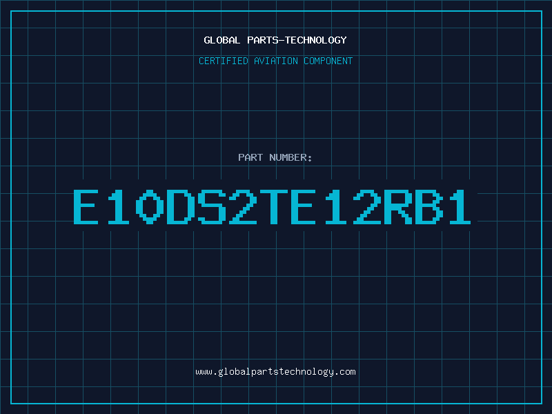 Aviation Part E10DS2TE12RB1