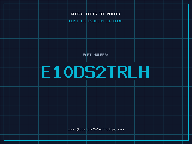 Aviation Part E10DS2TRLH