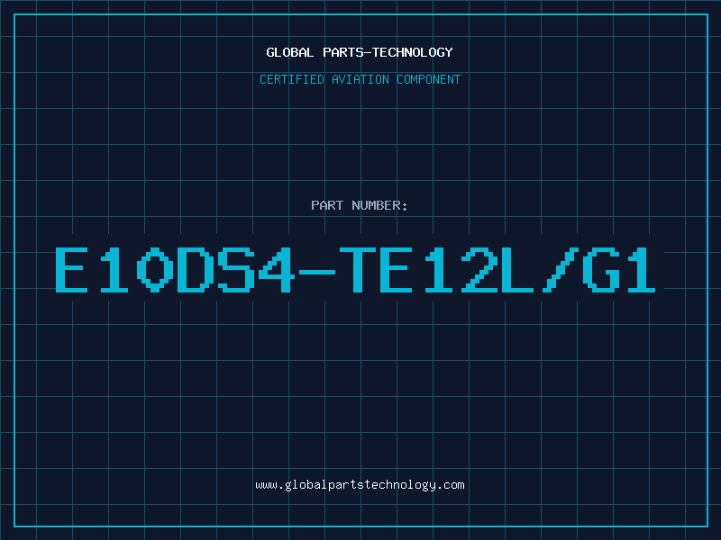 Aviation Part E10DS4-TE12L/G1