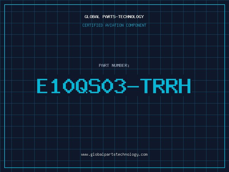 Aviation Part E10QS03-TRRH
