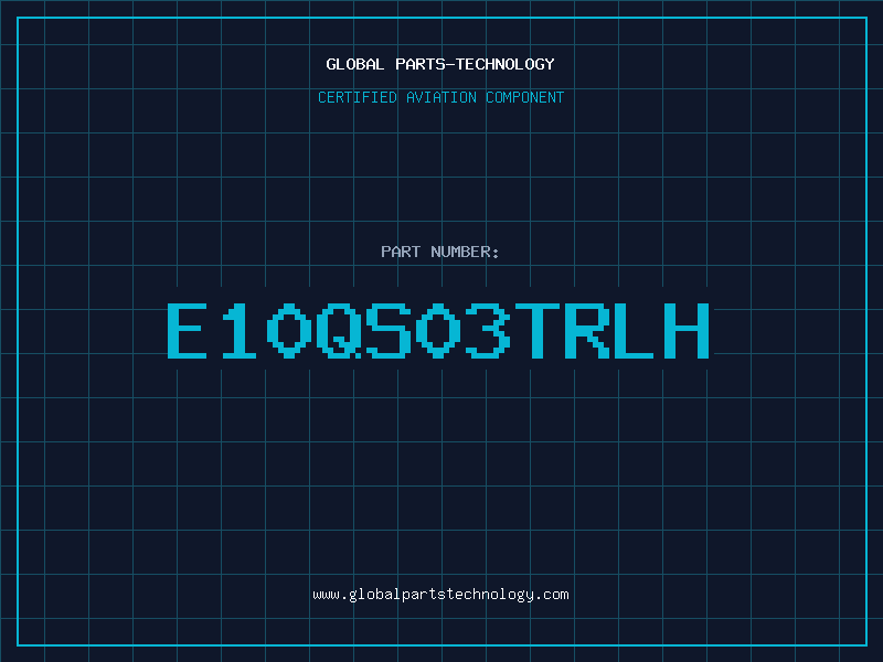 Aviation Part E10QS03TRLH