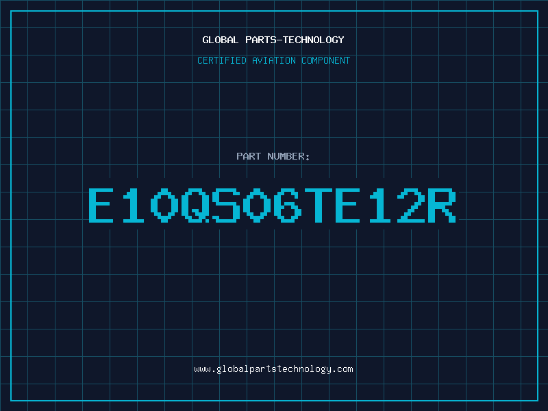 Aviation Part E10QS06TE12R