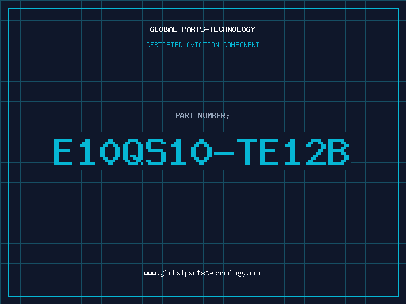 Aviation Part E10QS10-TE12B