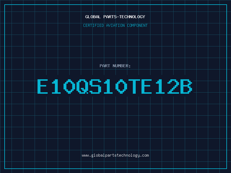 Aviation Part E10QS10TE12B