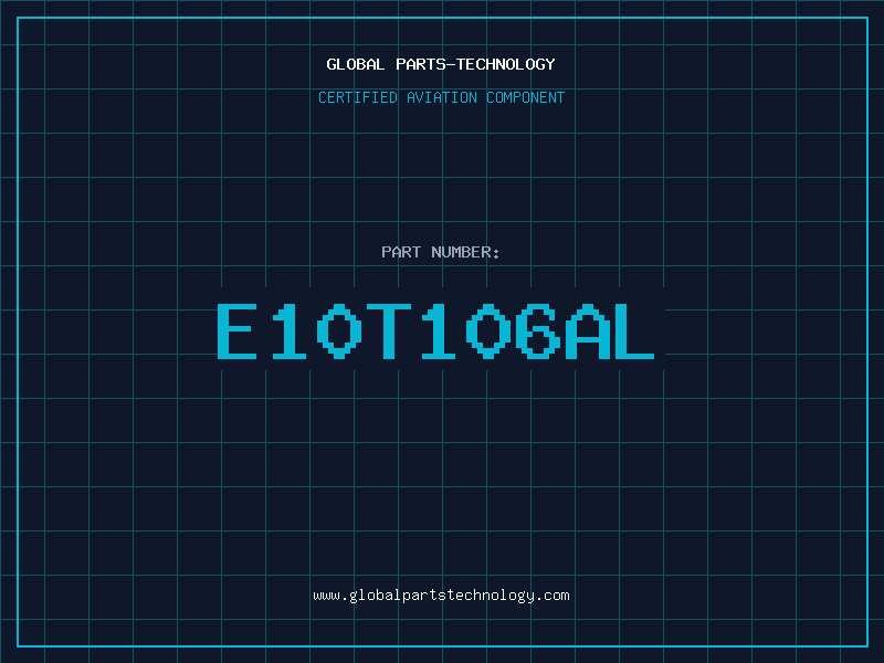 Aviation Part E10T106AL