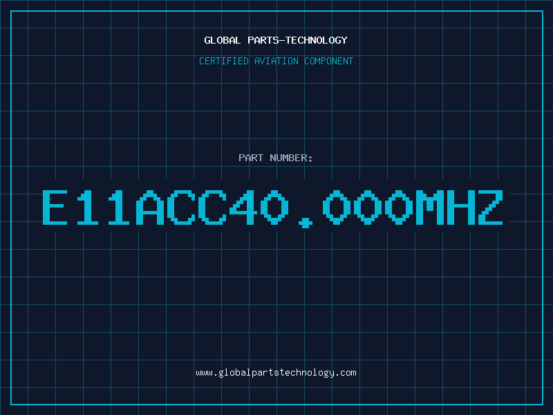 Aviation Part E11ACC40.000MHZ