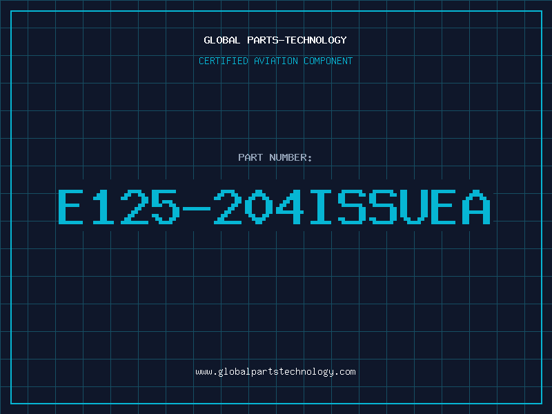 Aviation Part E125-204ISSUEA