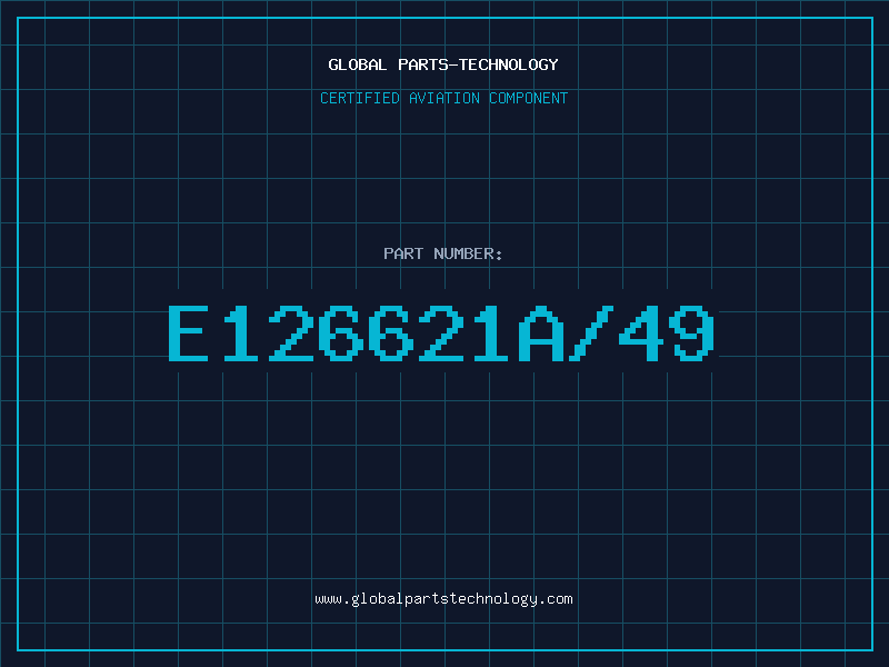 Aviation Part E126621A/49