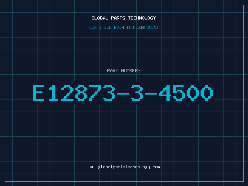 Aviation Part E12873-3-4500