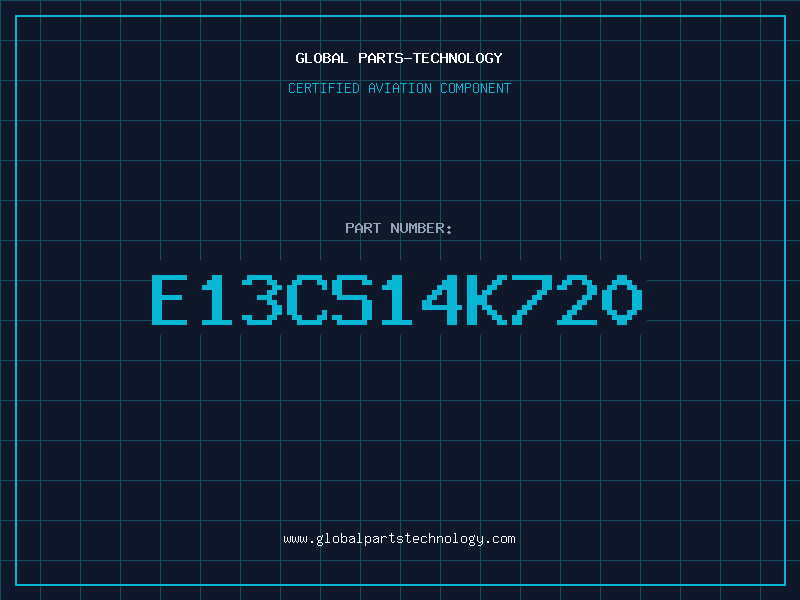 Aviation Part E13CS14K720