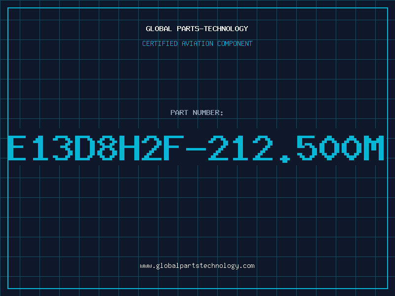Aviation Part E13D8H2F-212.500M