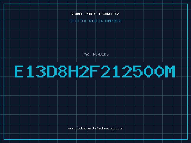 Aviation Part E13D8H2F212500M