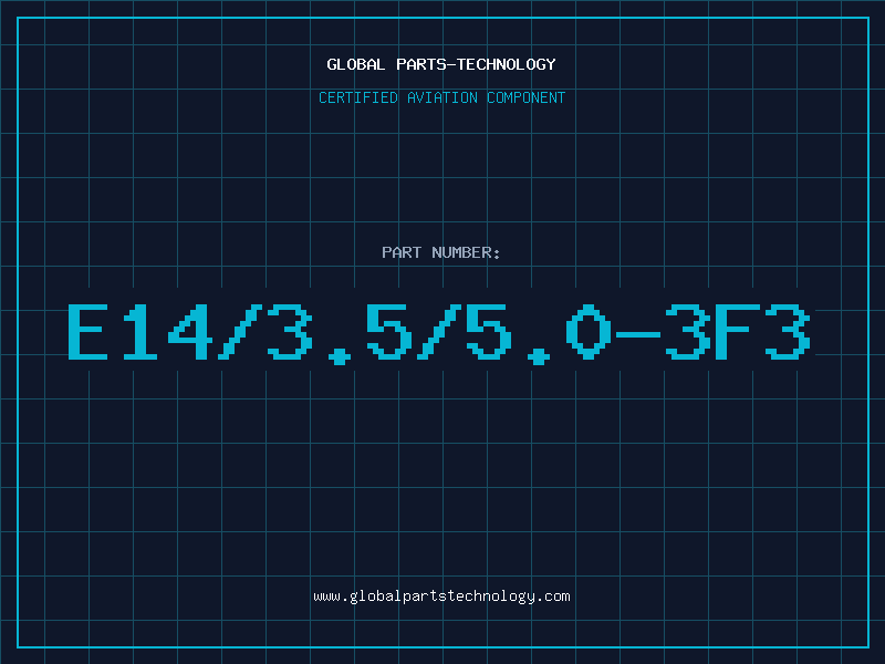 Aviation Part E14/3.5/5.0-3F3