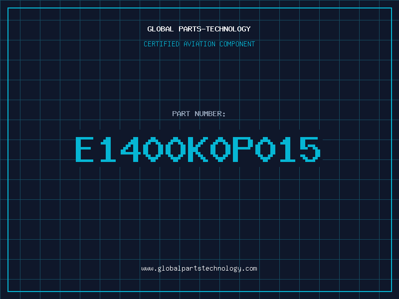 Aviation Part E1400K0P015