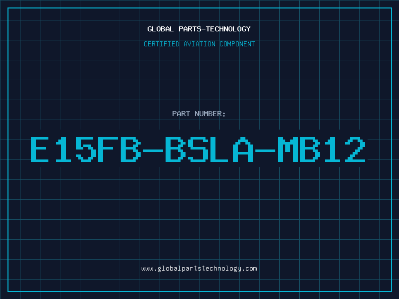 Aviation Part E15FB-BSLA-MB12