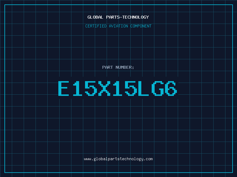 Aviation Part E15X15LG6